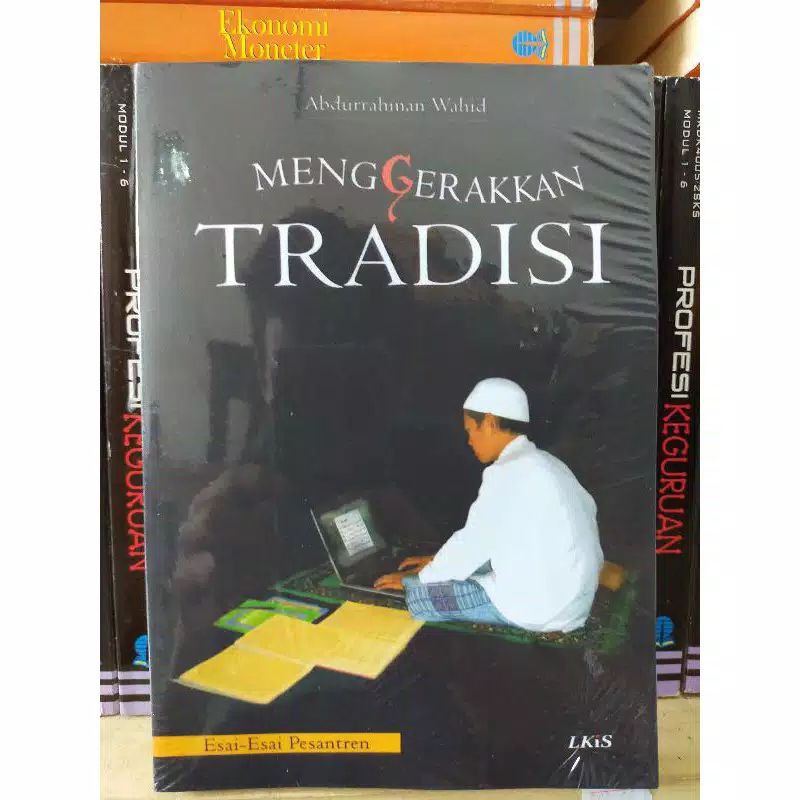 Menggerakan Tradisi - Abdurrahman Wahid
