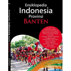 

Ensiklopedia Indonesia Provinsi BANTEN - Kusnadi Wasrie