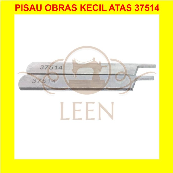 Pisau Atas 37514 Obras Kecil 81A1 GN1 DC1 DC-1SD Mesin Jahit LEEN