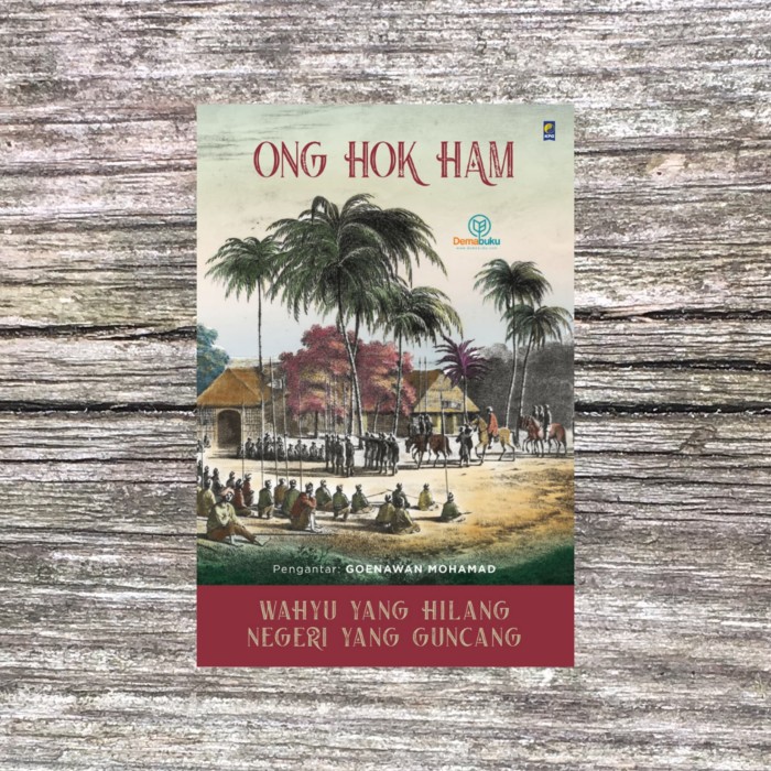 Buku Wahyu yang Hilang, Negeri yang Guncang - Ong Hok Ham