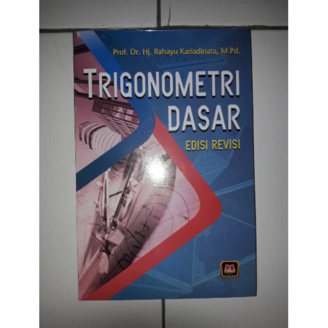 

Buku Trigonometri Dasar by Prof. Dr. Hj. Rahayu Kariadinata