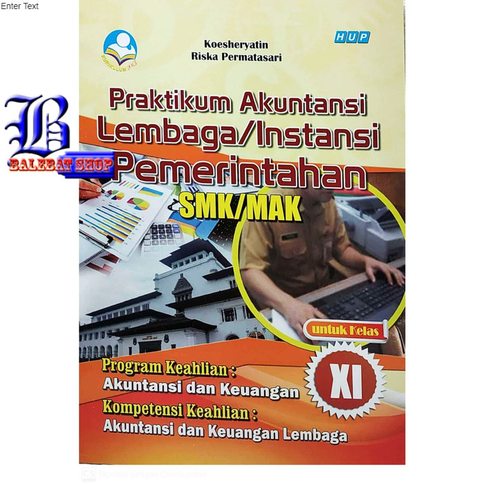 

Buku ORIGINAL PRAKTIKUM AKUNTANSI LEMBAGA/INSTANSI PEMERINTAH SMK XI