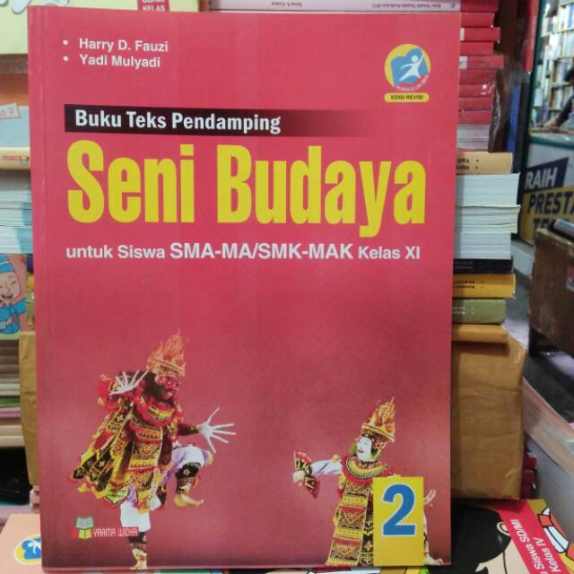 

BUKU TEKS PENDAMPING SENI BUDAYA SMA/SMK KELAS XI EDISI REVISI PENERBIT YRAMA WIDYA