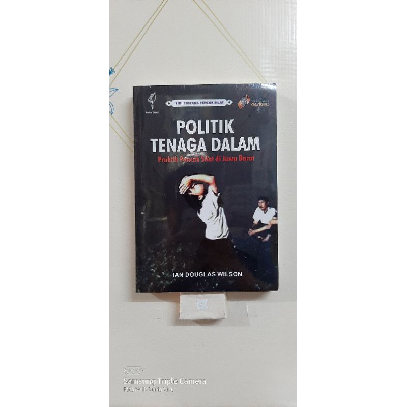 Buku Ori Politik Tenaga Dalam Praktik Pencak Silat Di Jawa Barat