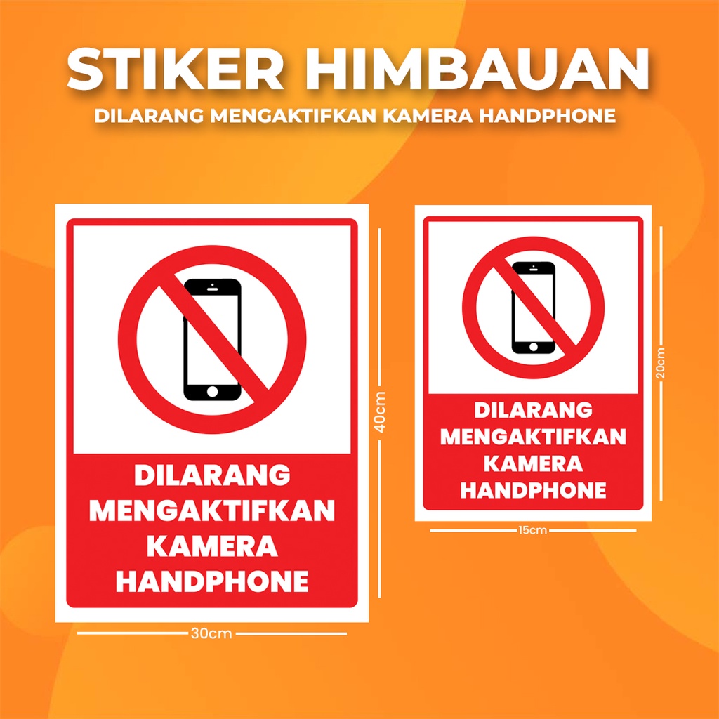 

Stiker K3 DILARANG MENGAKTIFKAN KAMERA HANDPHONE / Sticker HSE prohibited from activating Handphone (Print Tajam & Anti Air)