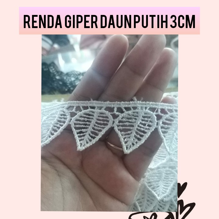 1 METER - 3CM RENDA GIPER | RENDA BORDIR DAUN PUTIH