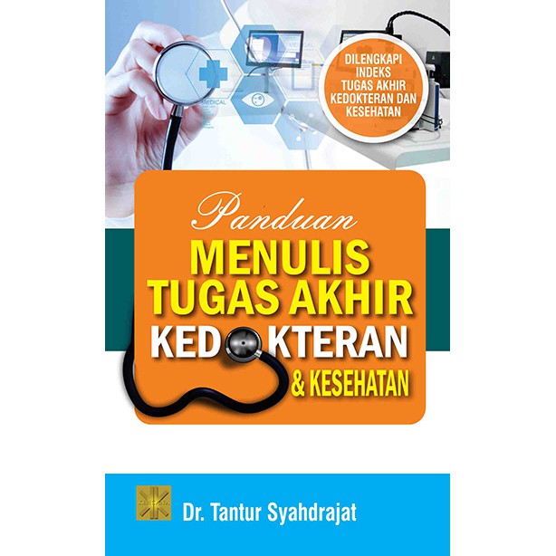 

Panduan Menulis Tugas Akhir Kedokteran dan Kesehatan