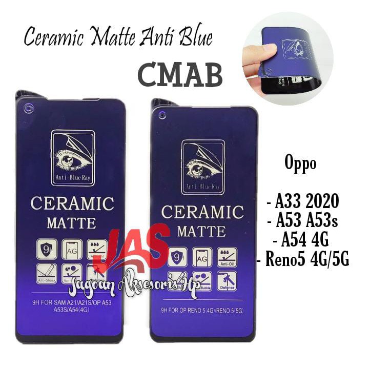 CMAB Ceramic Matte Anti Blue Oppo A53 A54 A33 2020 Reno5 5G Anti Gores Glare Full Layar No Sidik