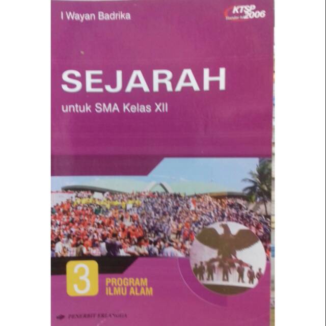 SEJARAH UNTUK SMA KELAS XII PROGRAM ILMU ALAM KTSP 2006