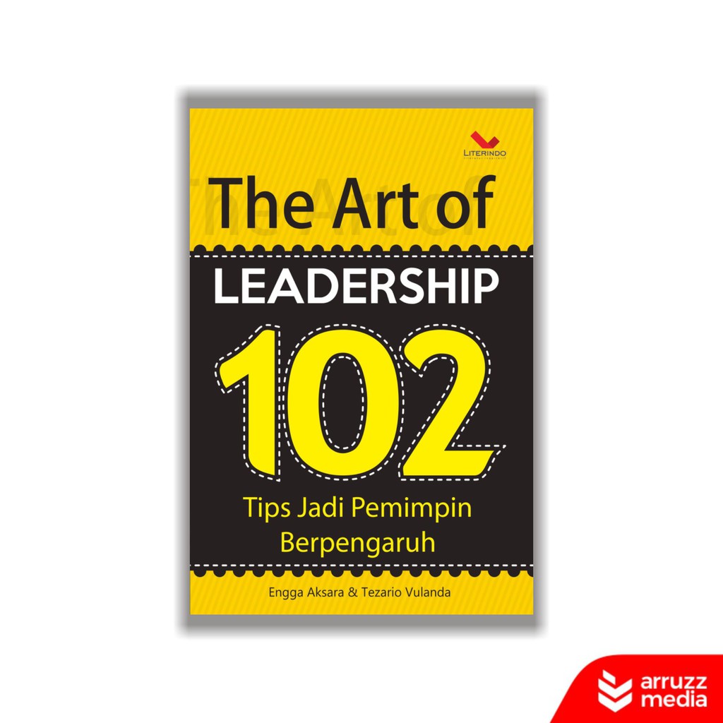 

Buku The Art of Leadership, 102 Tips jadi Pemimpin Berpengaruh