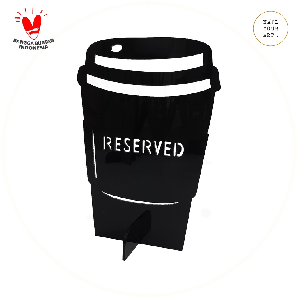 Table Number Set - SIGN RESERVED AKRILIK - COFFEE CUP - Meja Reservasi