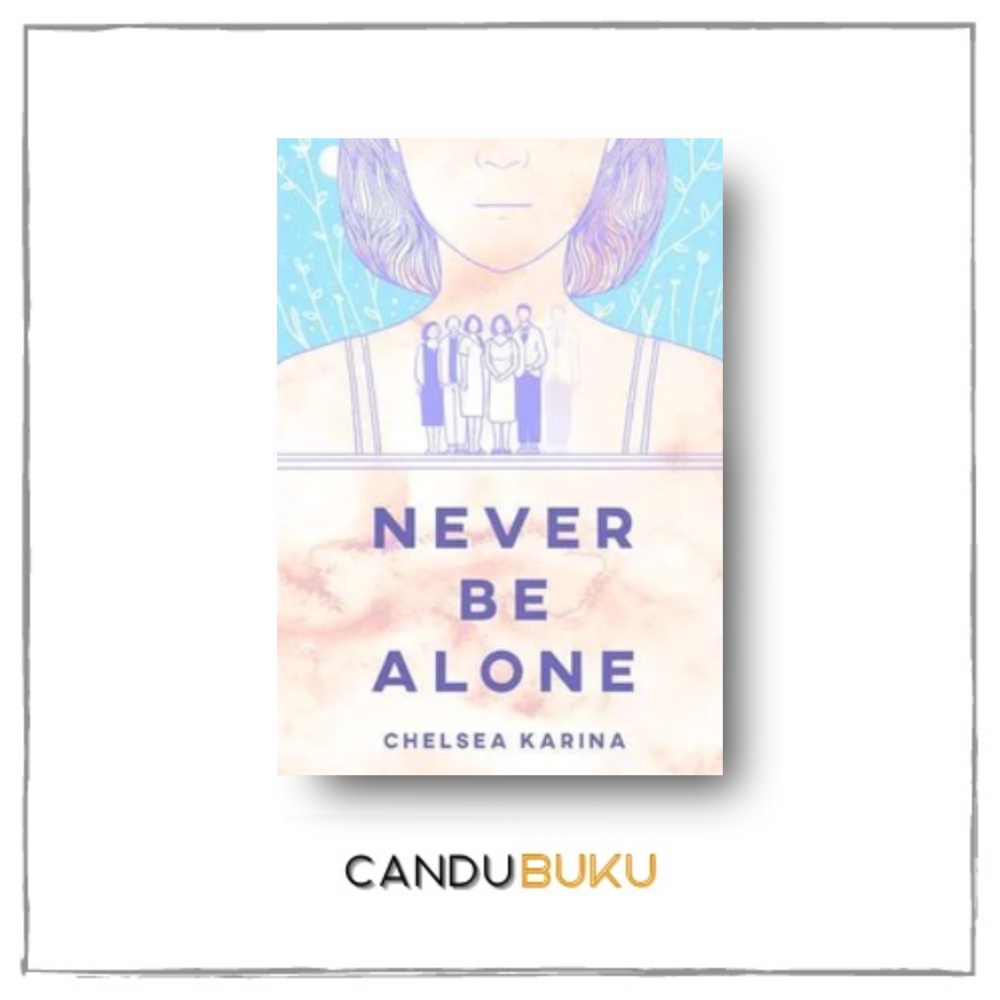 Novel Never Be Alone - Chelsea Karina
