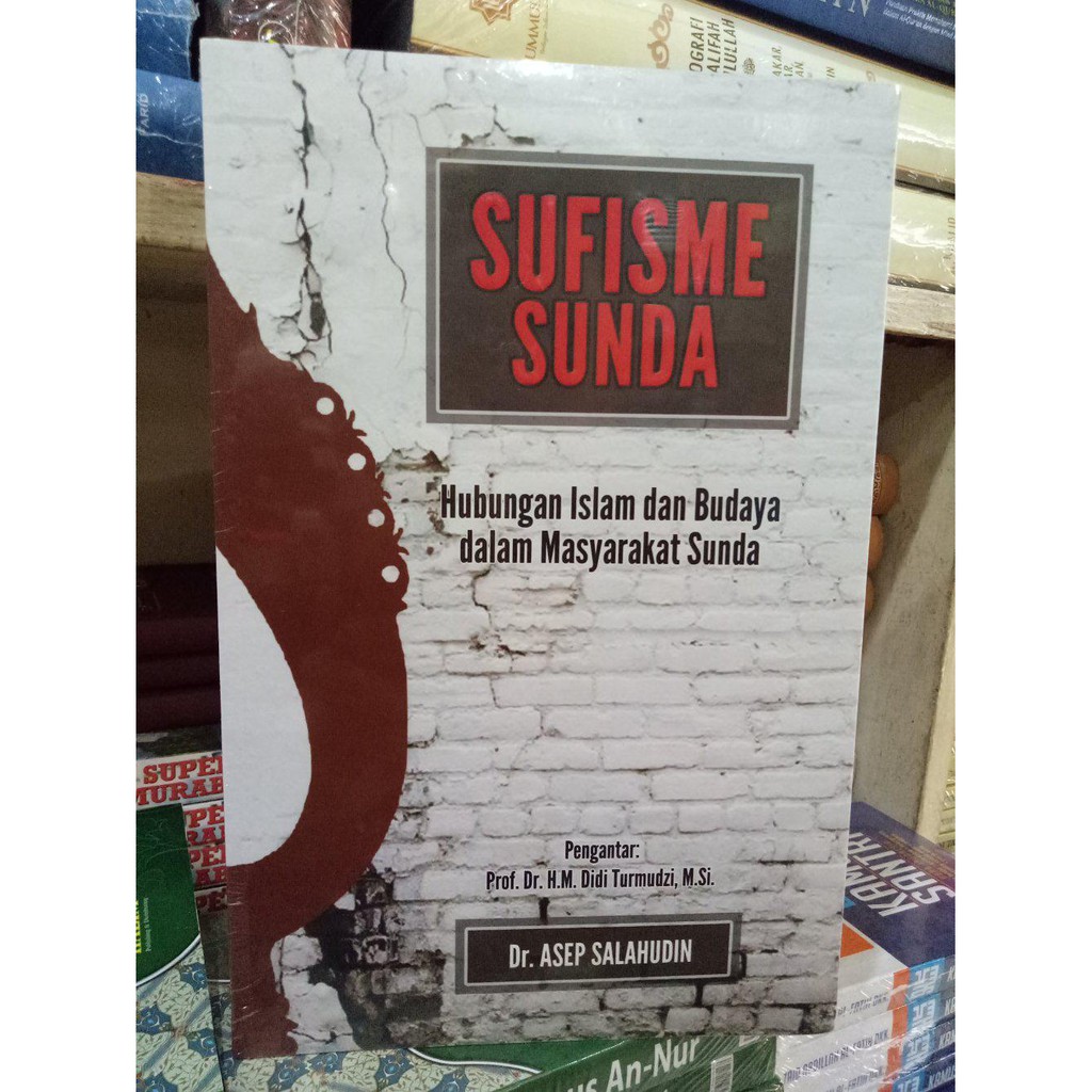 Jual buku Sufisme Sunda. .Hubungan Islam Dan Budaya Dalam Masyarakat Sunda