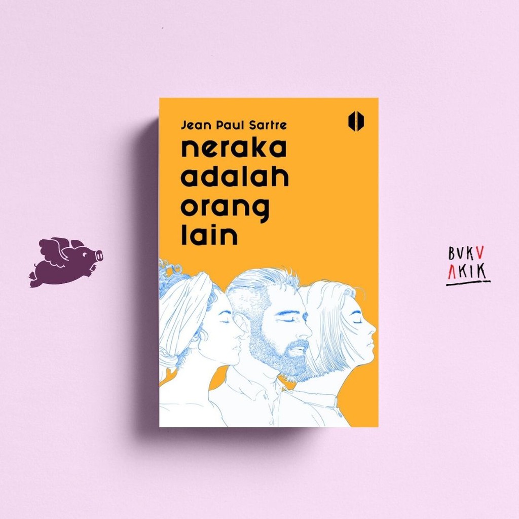 Neraka adalah Orang Lain - Jean Paul Sartre