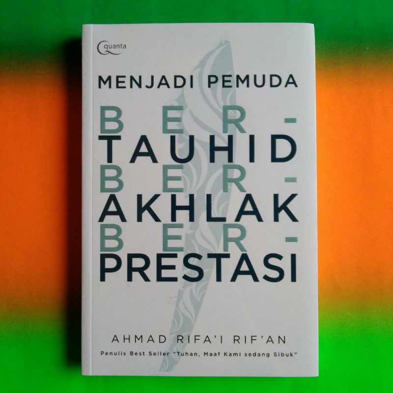 Menjadi Pemuda Bertauhid Berakhlak Berprestasi - Ahmad Rifai Rifan