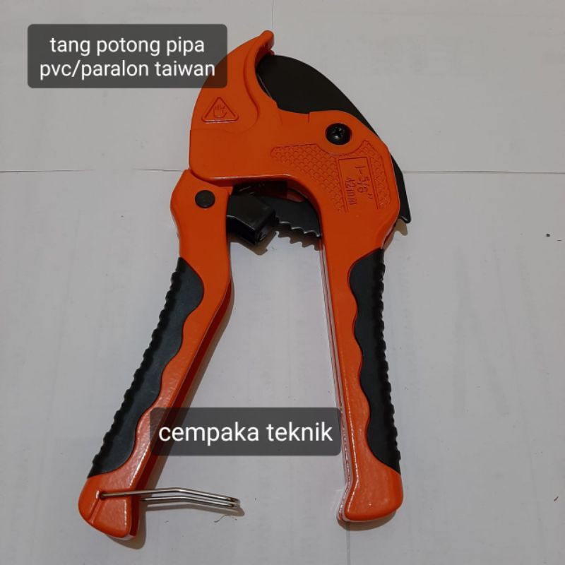 Tang potong pipa pvc taiwan / Gunting potong pipa / Gunting paralon