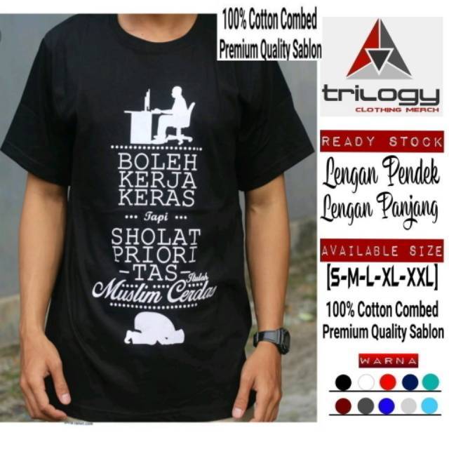 KAOS DAKWAH BOLEH KERJA KERAS TAPI SHOLAT PRIORITAS ITULAH MUSLIM CERDAS-BISA REQUEST WARNA