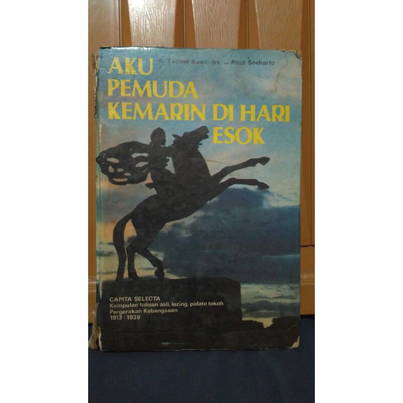 Buku Aku Pemuda Kemarin Di Hari Esok karangan  A Zainoel Ihsan, Drs dan Pitut Soeharto