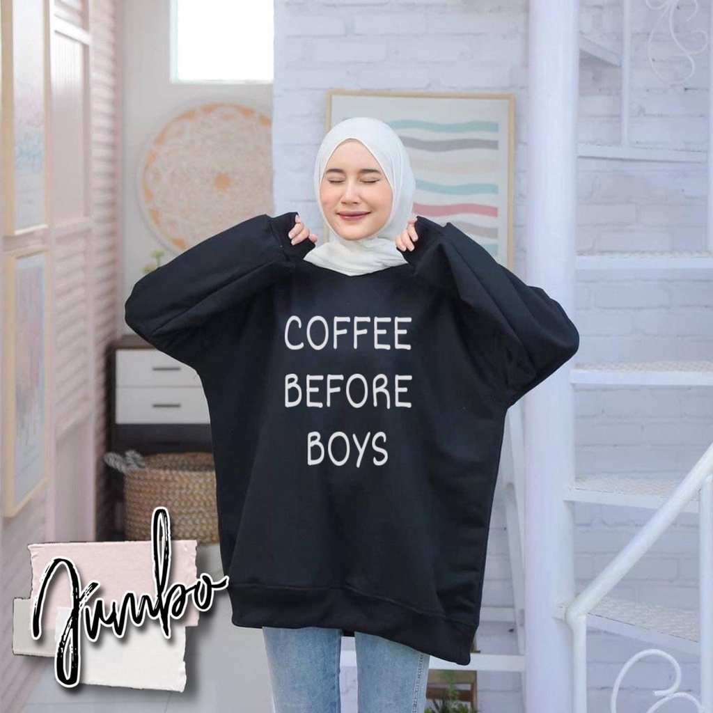 VS GG - baju JUMBO atasan SWEATER over size COFFE BEFORE BOYS - konveksi murah tanah abang