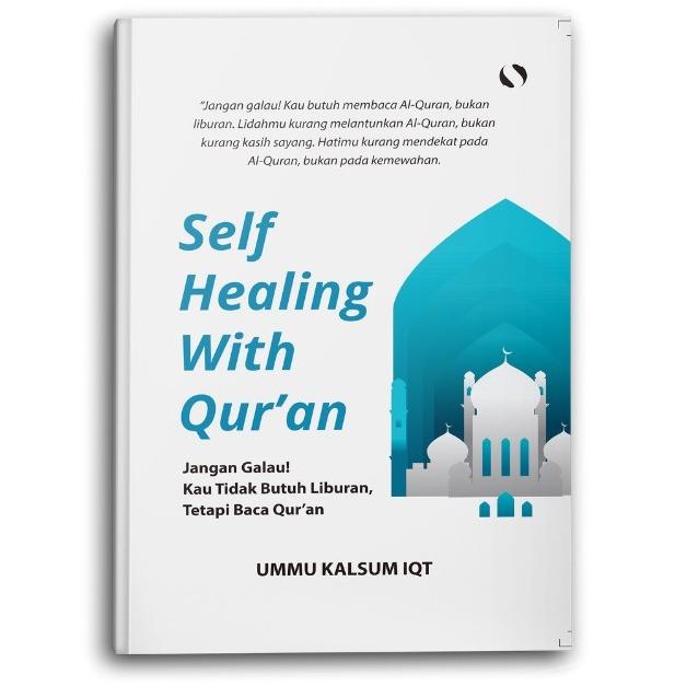 

BUKU MOTIVASI ISLAM - Self Healing with QUR'AN By Syalmahat Publishing