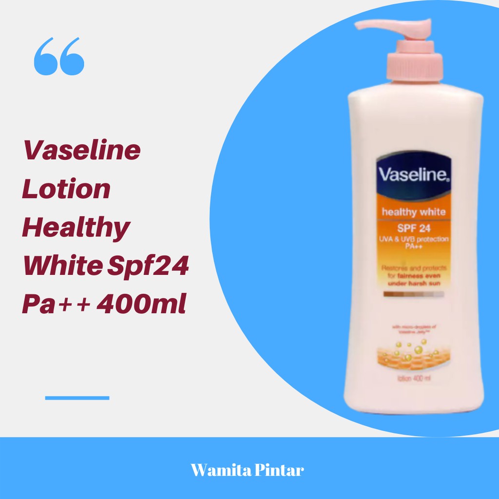 Vaseline Lotion Healthy White Spf24 Pa++ 400ml Promo Terbaik Shopee