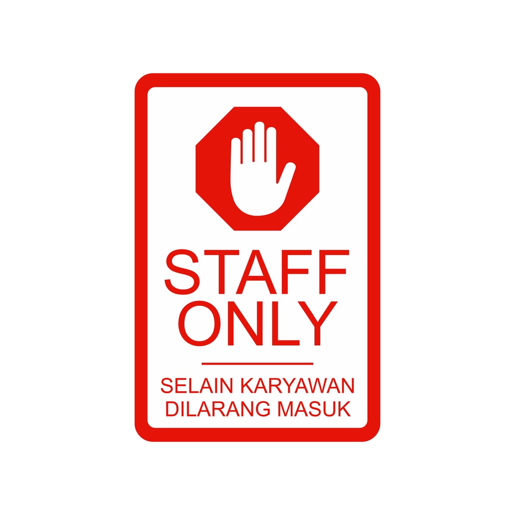 

RAMBU STAFF ONLY SELAIN KARYAWAN DILARANG MASUK 20CM X 30CM PLAT ALUMUNIUM 1.2mm