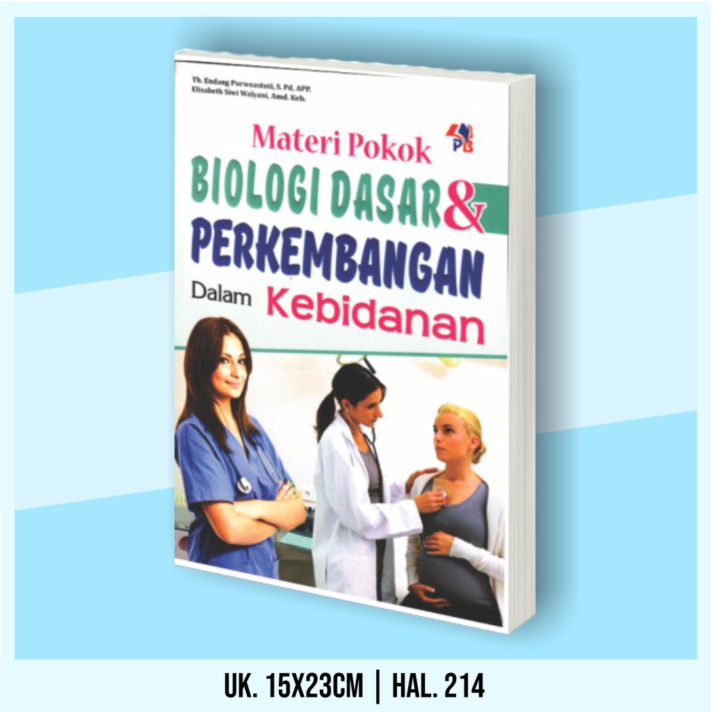 Buku Keperawatan Kebidanan Pendidikan Kewarganegaraan Bahasa Indonesia Untuk Perguruan Tinggi Anatomi Fisiologi Materi Pokok Biologi Dasar Dan Perkembangan Dalam Kebidanan Biologi Dasar Dan Biologi Perkembangan Ketrampilan Dasar Kebidanan-4