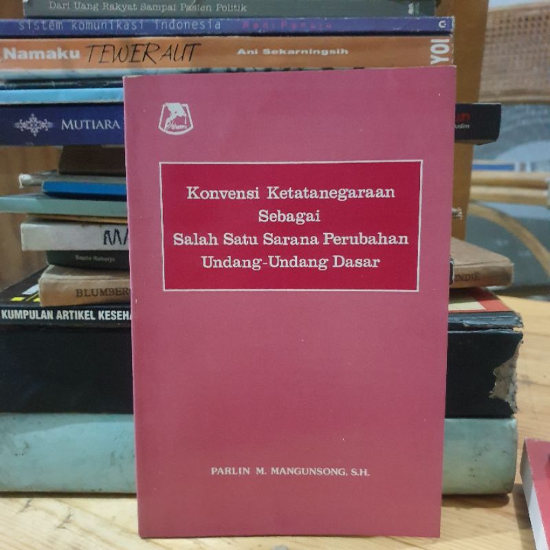 Konvensi Ketatanegaraan Sebagau salah satu sarana perubahan UUD - Parlin M. Mangungsong - buku origi