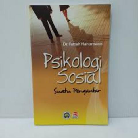 PSIKOLOGI SOSIAL SUATU PENGANTAR DR FATTAH HANURAWAN