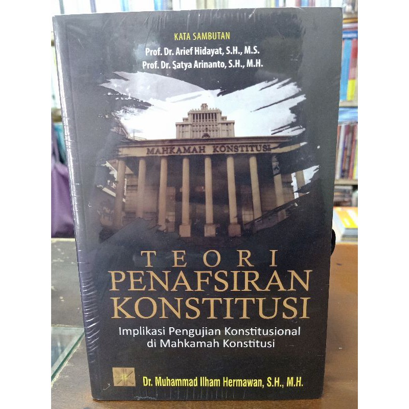 Teori penafsiran konstitusi implikasi pengujian konstitusional di mahkamah konstitusi