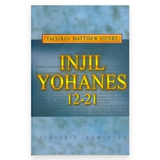 MATTHEW HENRY: INJIL YOHANES 12-21