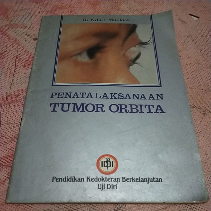 ORIGINAL PENATALAKSANAAN TUMOR ORBITA / Penatalaksanaan kasus kasus darurat neurologi /  Hematologi 