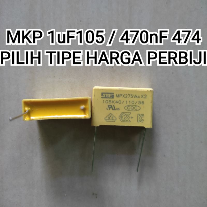 KAPASITOR MKP 470K 470nf 474 / 1uF 105 275V 310V MAX pilih VARIASI