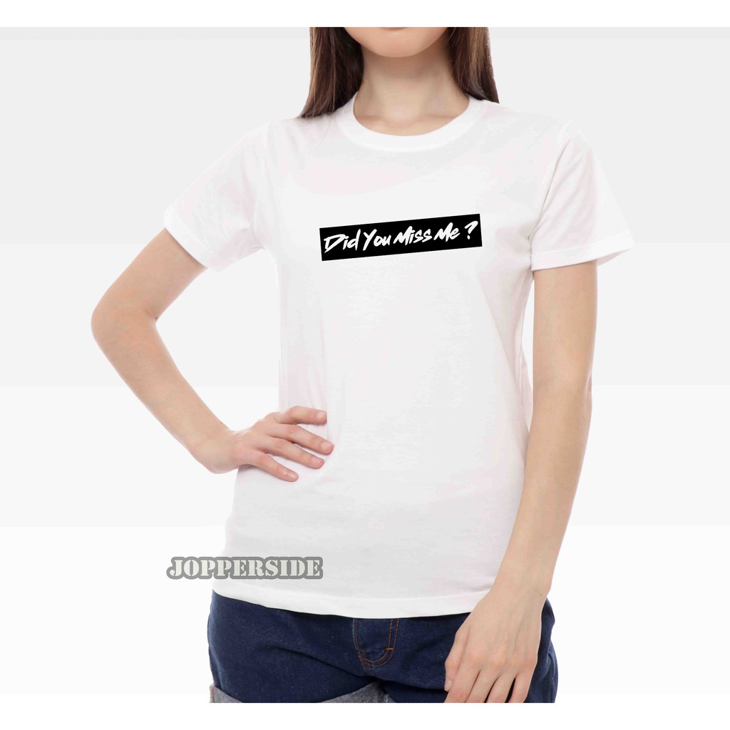 JOPPERSIDE T SHIRT KAOS DISTRO WANITA PEREMPUAN CEWEK SLIMFIT PREMIUM DID YOU MISS ME TW15