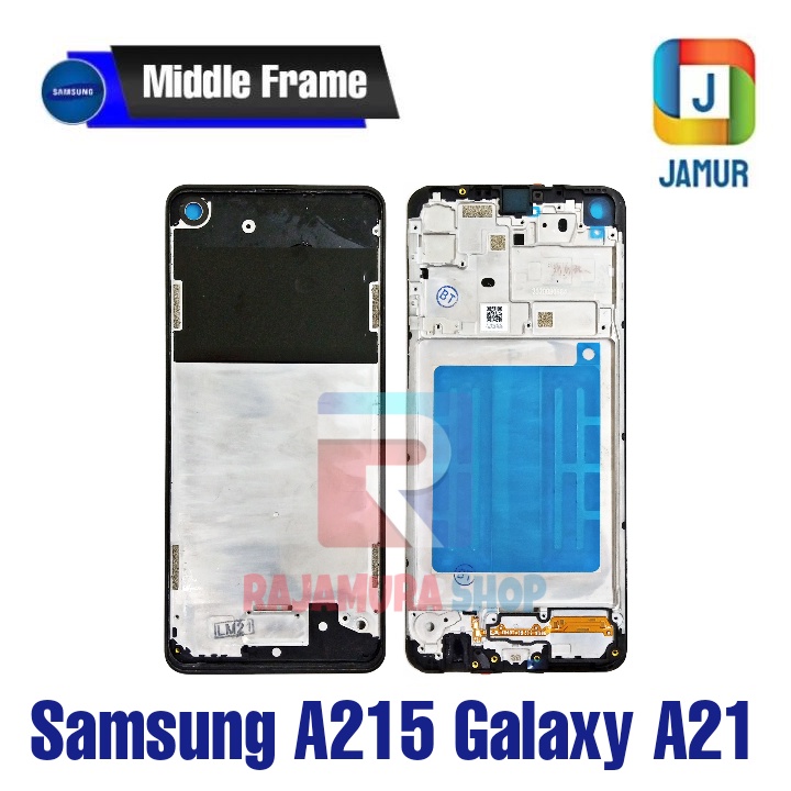 FRAME SAMSUNG GALAXY A21 FRAME SAMSUNG A215 TULANG TENGAH SAMSUNG GALAXY A21 TULANG TENGAH SAMSUNG A