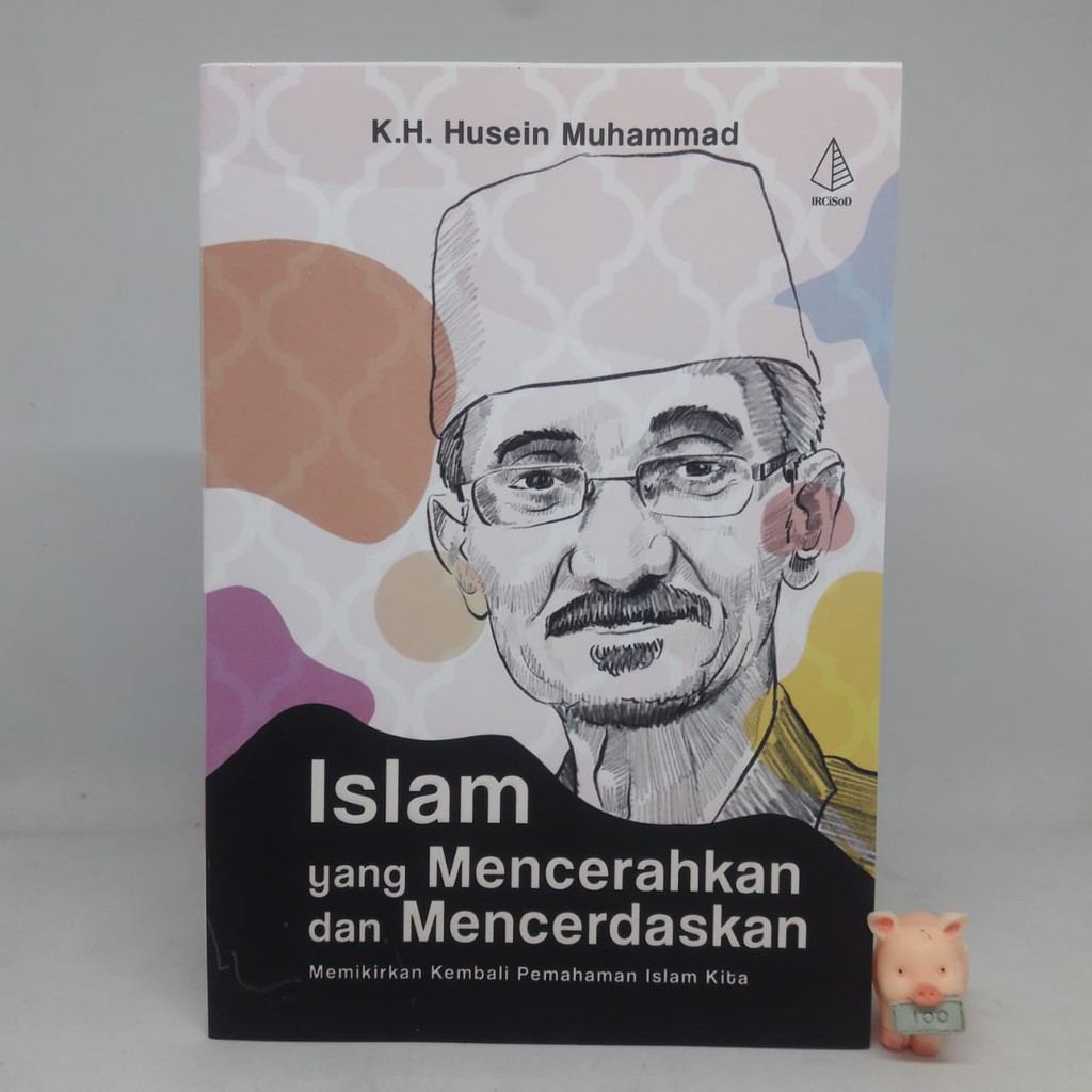 Islam yang Mencerahkan dan Mencerdaskan - Husein Muhammad