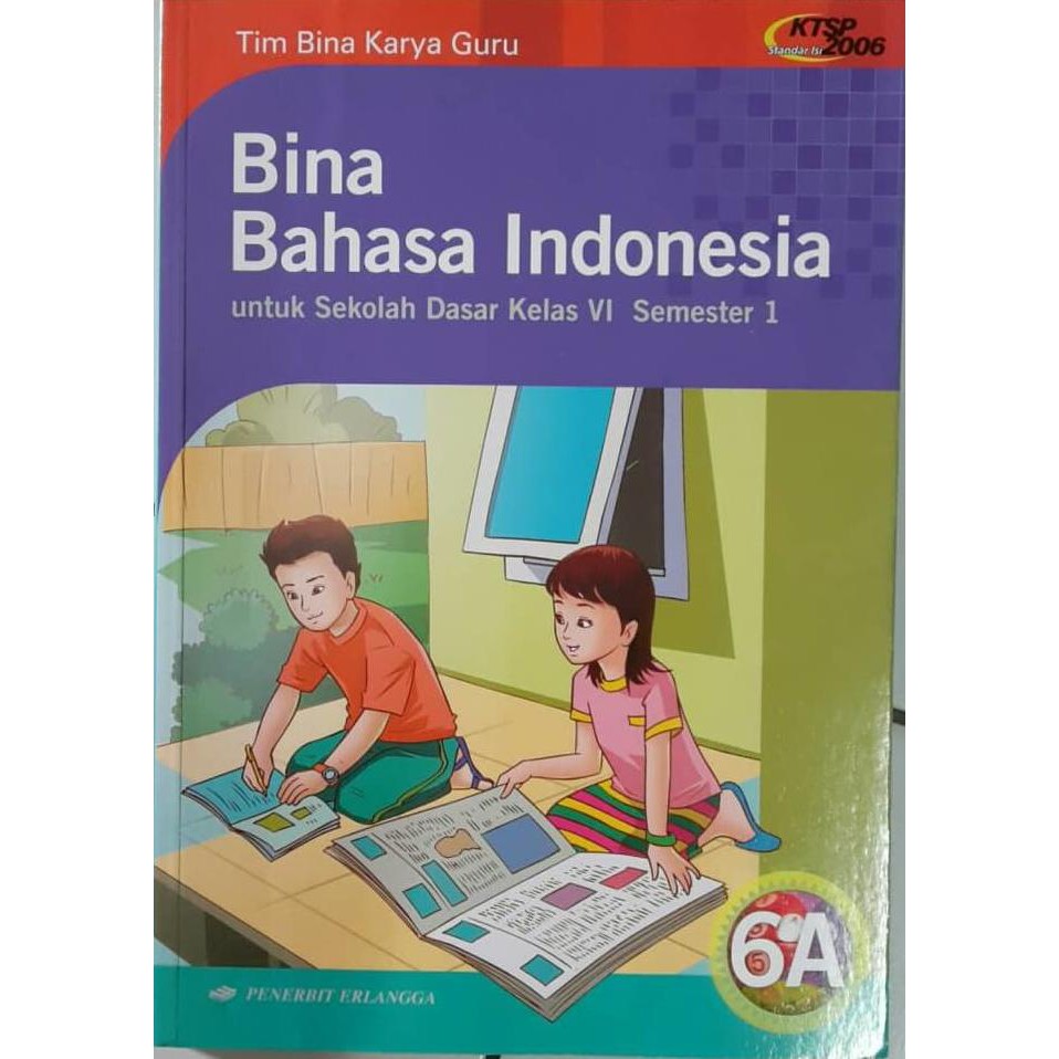 Buku Sekolah - Bina Bahasa Indonesia 6A Untuk Sd Kelas Vi Semester 1 ( Ktsp 2006 )