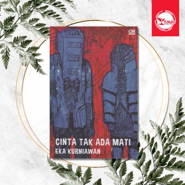 Cinta Tak Ada Mati - Eka Kurniawan
