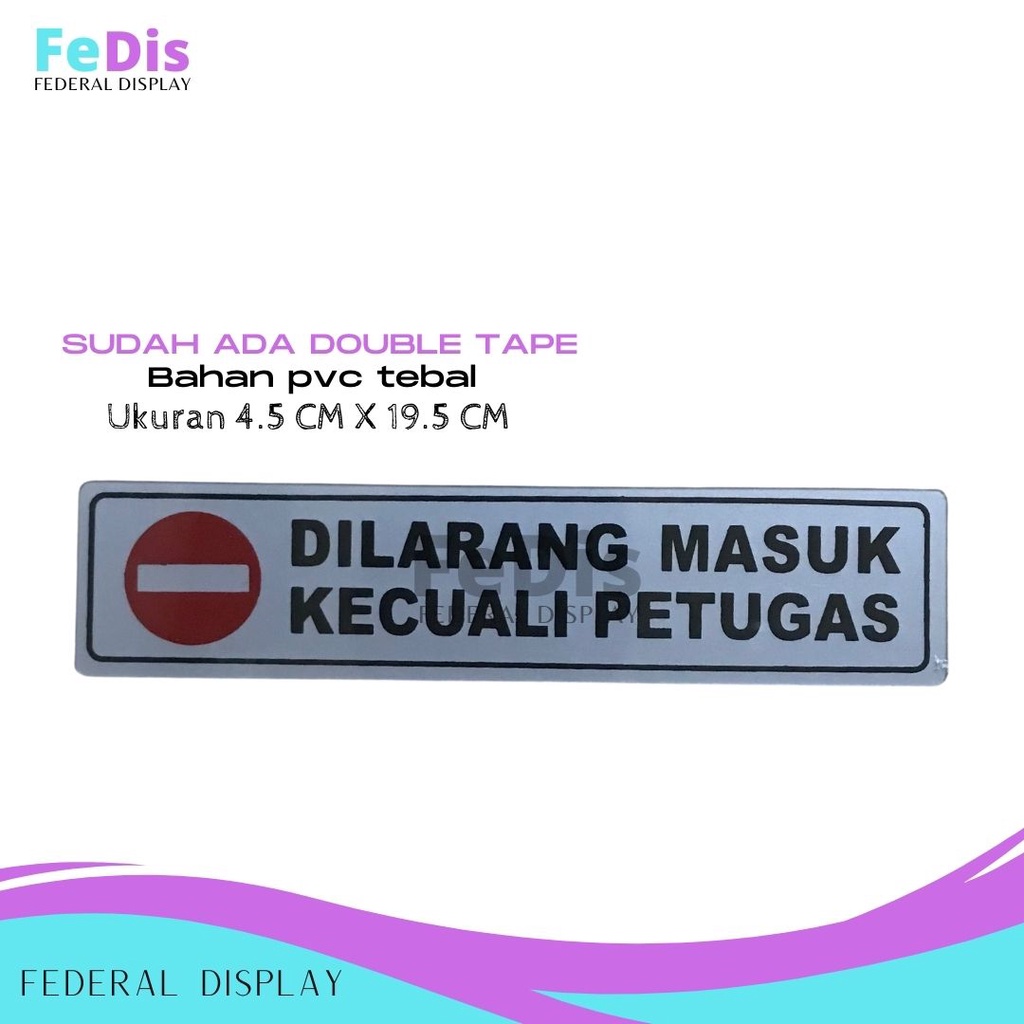 SIGN BOAR DILARANG MASUK KECUALI PETUGAS