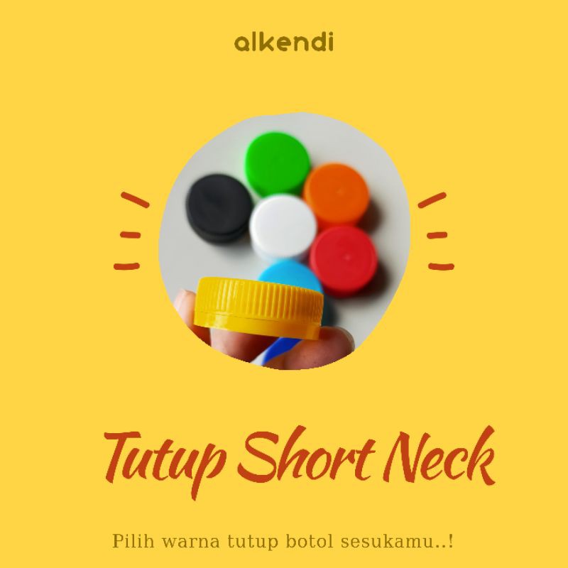 TUTUP BOTOL SHORT NECK ECER / GROSIR / SATUAN