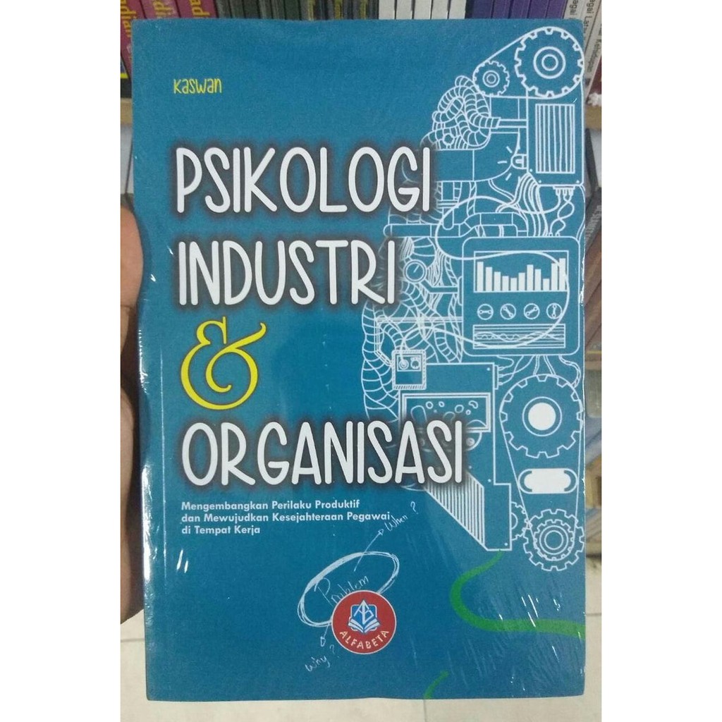 BUKU PSIKOLOGI INDUSTRI & ORGANISASI - KASWAN - ALFABETA ...