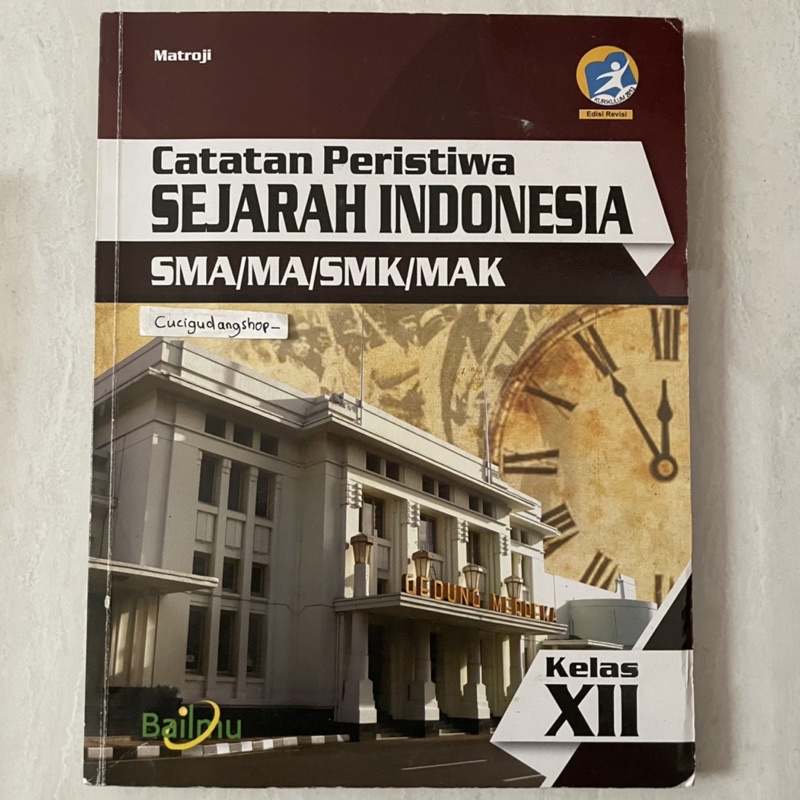 catatan peristiwa sejarah indonesia xii kelas 3 sma 12 bailmu kurtilas matroji