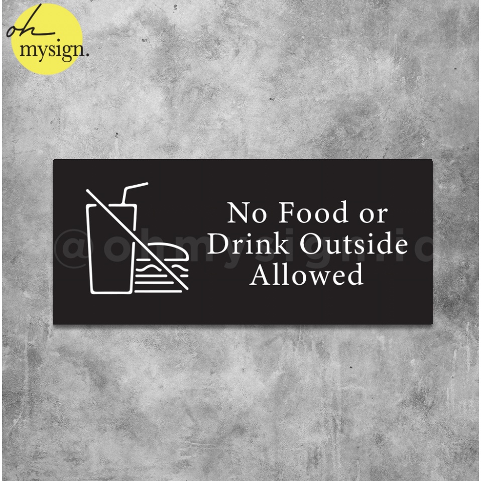 Acrylic Sign No Food Or Drink Allowed Dilarang Bawa Makan dan Minum Akrilik Signage