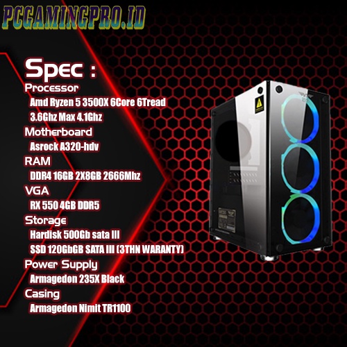 Pc Gaming Ryzen 5-3500X/16gb/ssd 120gb/hdd 500gb/vga RX 550 4GB DDR5 SPEK DEWA