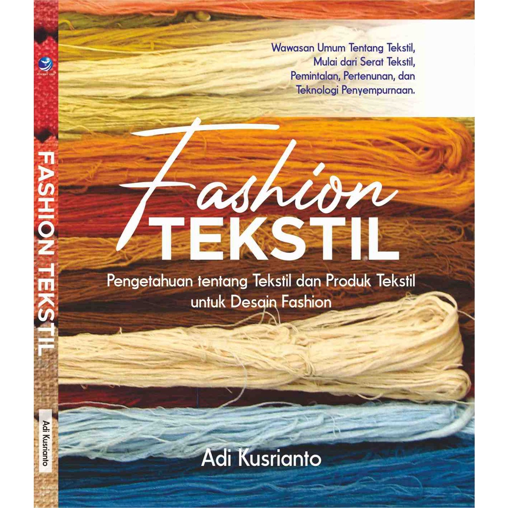 Fashion Tekstil Pengetahuan Tentang Tekstil &Produk Tekstil U/ Desain Fashion/Adi K/ORIGINAL 100%