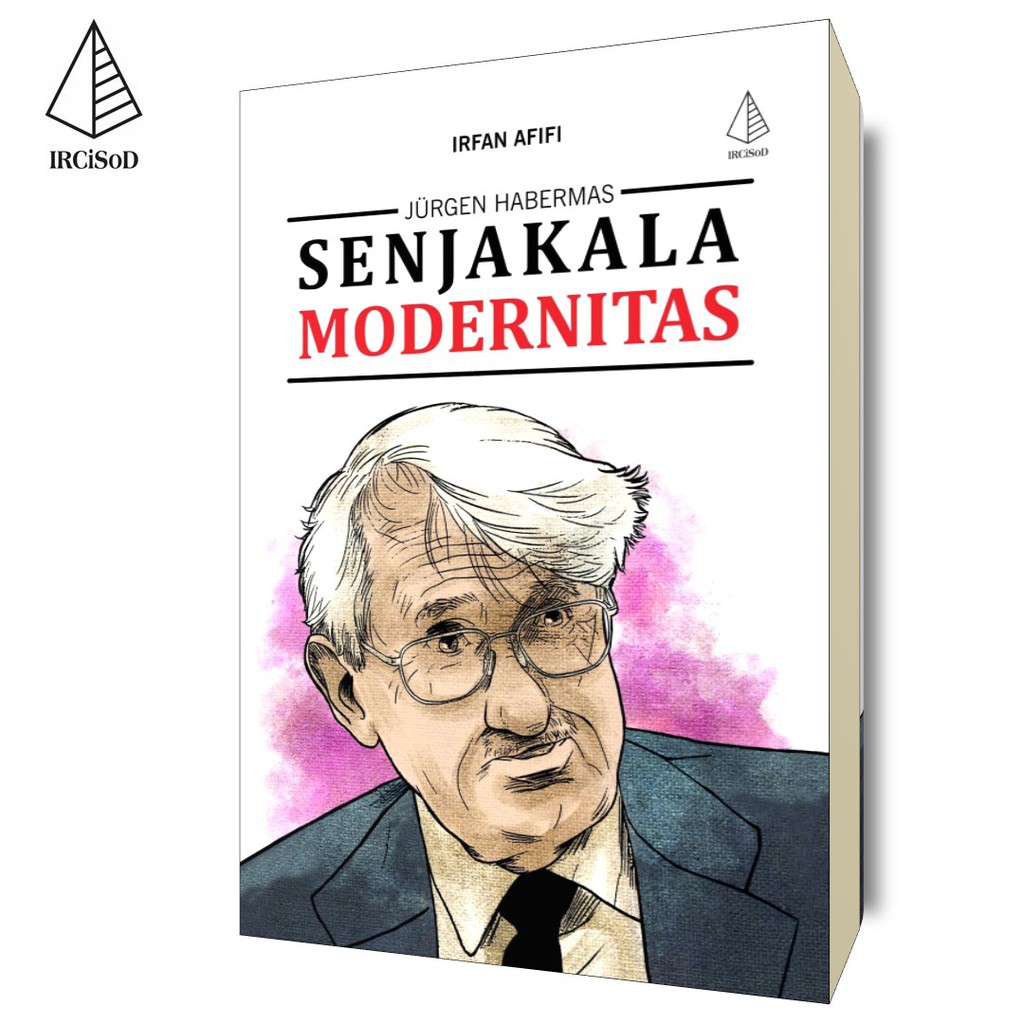 Jurgen Habermas; Senjakala Modernitas - Irfan Afifi