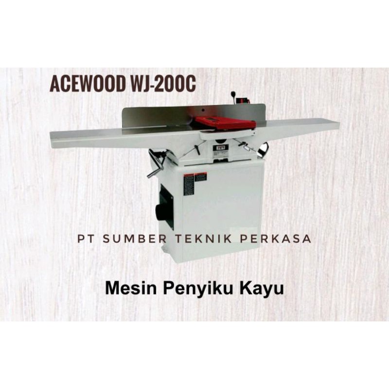 MESIN JOINTER ACEWOOD WJ 200-C MESIN PENYIKU KAYU WJ 200-C