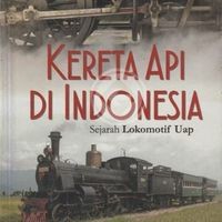 BUKU KERETA API DI INDONESIA : Sejarah Lokomotif Uap