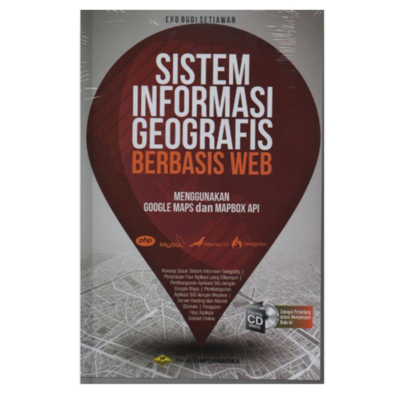 BUKU SISTEM INFORMASI GEOGRAFIS BERBASIS WEB MENGGUNAKAN GOOGLE MAPS dan MAPBOX API
