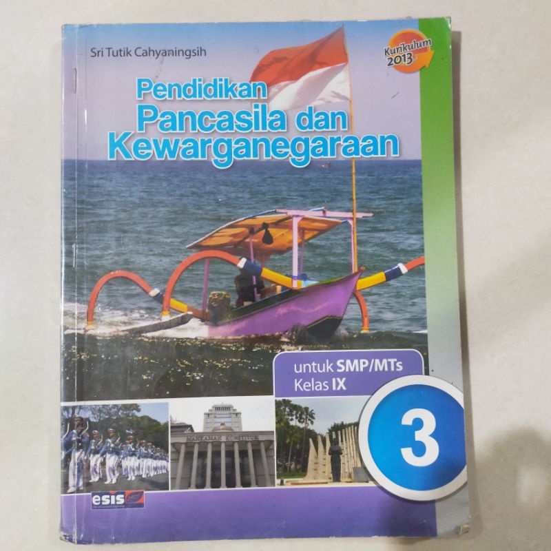 

PPKn smp 3 esis Pendidikan pancasila dan kewarganegaraan kelas 9 terbitan esis kur 2013